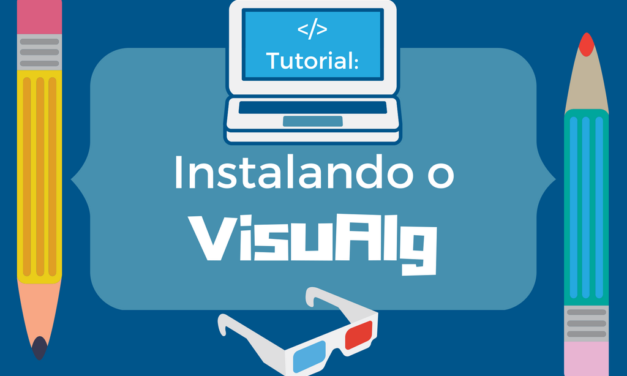 Tutorial: Saiba como instalar o VisuAlg  e conheça a fundo esta ferramenta